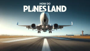 How Do Planes Land